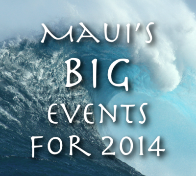 MAUI CALENDAR EVENTS 2014 BIG ACTIVITY